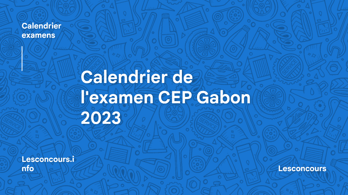 Calendrier de l'examen CEP Gabon 2023