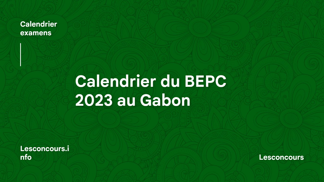 Calendrier du BEPC 2023 au Gabon