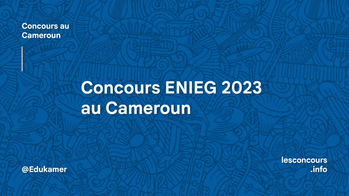 Concours ENIEG Cameroun session 2023