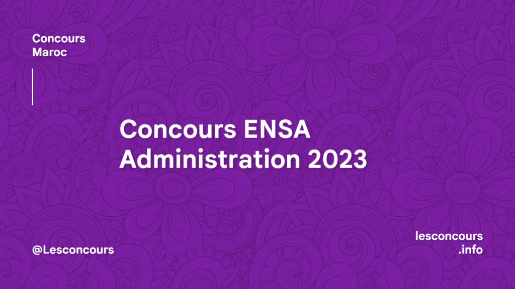 Concours ENSA Administration 2023
