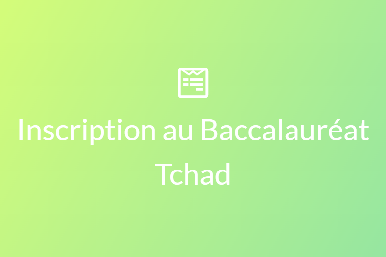 Inscription au Baccalauréat Tchad