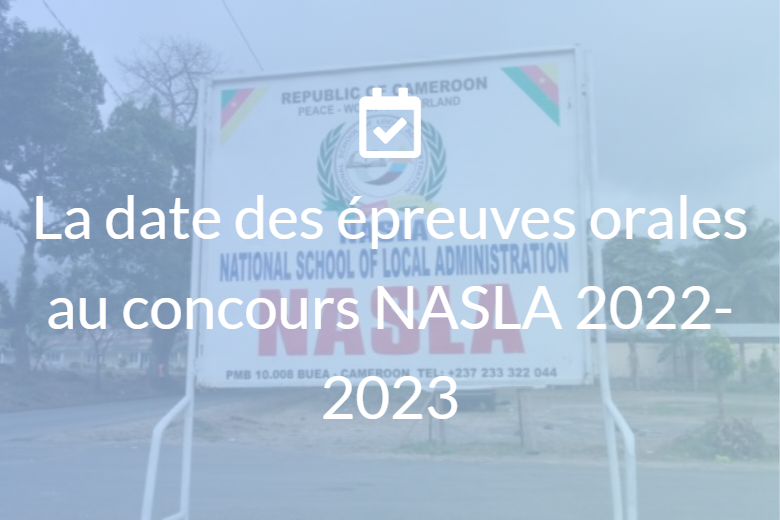 La date des épreuves orales au concours NASLA 2022-2023