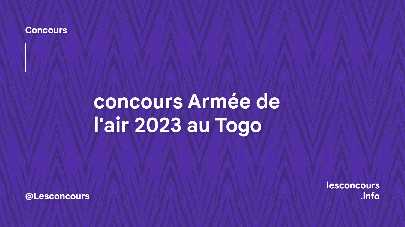 concours de recrutement de l'armée de l'air 2023 au Togo