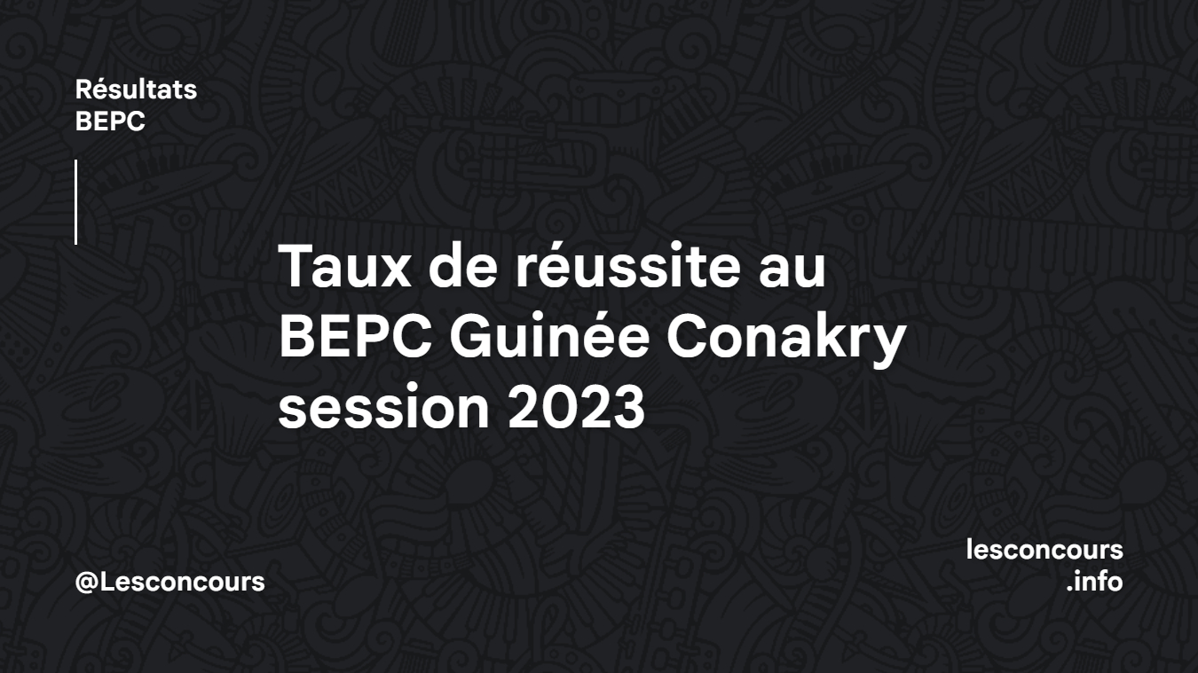 aux de réussite au BEPC Guinée Conakry session 2023